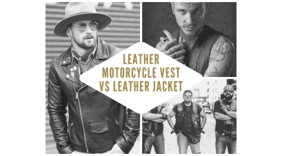 Leather Motorcycle Vest vs Leather Jacket